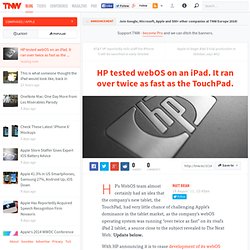 HP tested webOS on an iPad. It ran over twice as fast. - TNW Apple