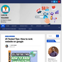 25 Tested Tips: How to rank website on google - I AM UR TEACHER