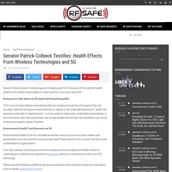 Senator Patrick Colbeck Testifies: Health Effects From Wireless Technologies and 5G – RF (Radio Frequency) Safe