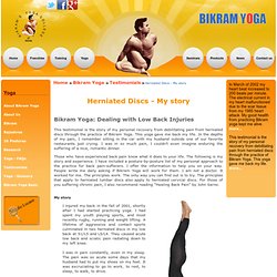 Testimonials - Herniated Discs - My story, Bikram Yoga