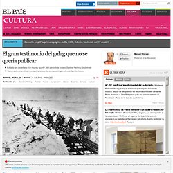 El gran testimonio del gulag que no se quería publicar