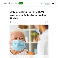 Mobile testing for COVID-19 now available in Jacksonville Florida
