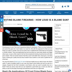 Testing Blank Firearms - How Loud Is A Blank Gun?