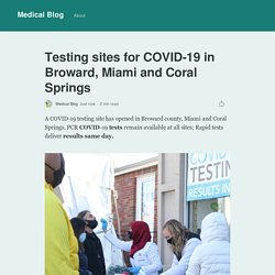 Testing sites for COVID-19 in Broward, Miami and Coral Springs