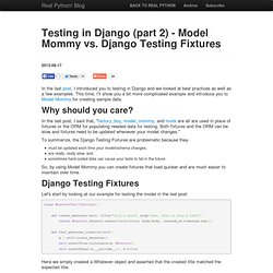 Testing in Django (part 2) - Model Mommy vs. Django Testing Fixtures
