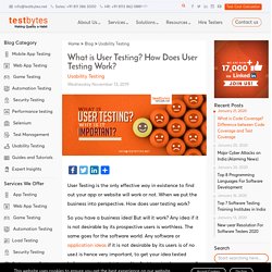 What is User Testing? Why is it important? - Testbytes