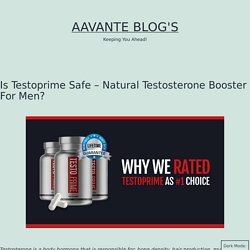 Is Testoprime Safe - Detailed Review on Best T-Booster for Men