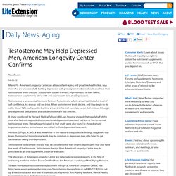 Testosterone May Help Depressed Men, American Longevity Center Confirms