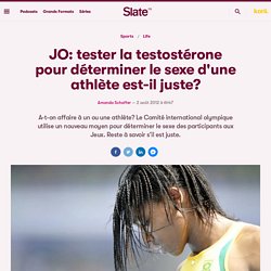 JO: tester la testostérone pour déterminer le sexe d'une athlète est-il juste?