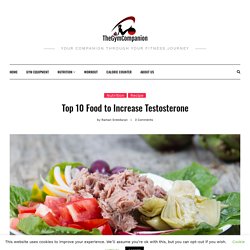 Top 10 Food to Increase Testosterone