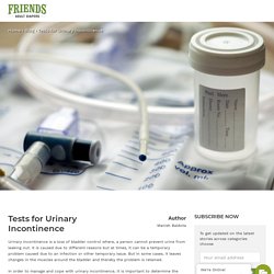 7 Tests for Urinary Incontinence in Men & Women
