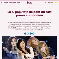 La K-pop, tête de pont du soft power sud-coréen