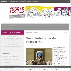 Faut-il lire les textes des expositions ? – Mondes Sociaux