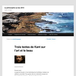 Trois textes de Kant sur l'art et le beau - La philosophie au bac 2013La philosophie au bac 2013