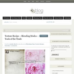 Texture Recipe – Blending Modes – Tools of the Trade