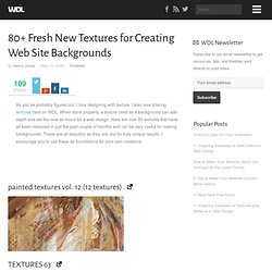 80+ Fresh New Textures for Creating Web Site Backgrounds