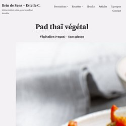 Pad thaï végétal – Brin de Sens – Estelle C.