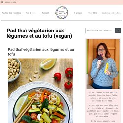 Pad thaï végétarien aux légumes et au tofu