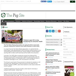 PIGSITE 29/05/18 Thailand urges US to stop threatening its consumer health