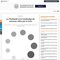La Thaïlande et le Cambodge de nouveau reliés par le train