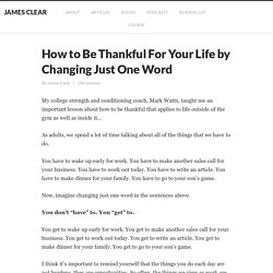 How to Be Thankful For Your Life by Changing Just One Word