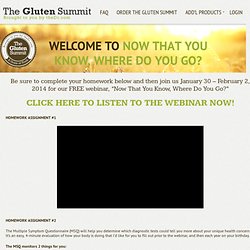 NOW THAT YOU KNOW, WHERE DO YOU GO?: The Gluten Summit