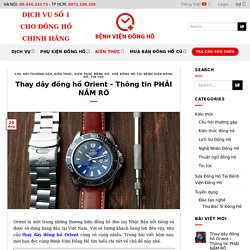 Thay dây đồng hồ Orient - Thông tin PHẢI NẮM RÕ