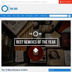 The 10 Best Remixes of 2014