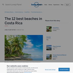 The 12 best beaches in Costa Rica