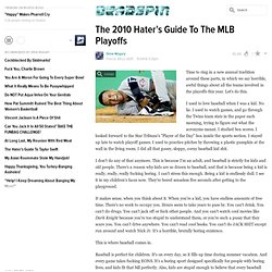 The 2010 Hater’s Guide To The MLB Playoffs - Deadspin
