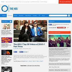 The 405 - The 405 // Top 50 Videos of 2010 // Part Three