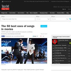 The 50 best uses of songs in movies - Film - Time Out New York - StumbleUpon