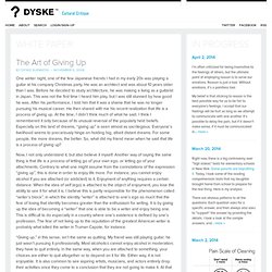 The Art of Giving Up - DYSKE.COM
