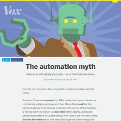 The automation myth: Robots aren't taking your jobs— and that's the problem