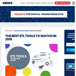 The Best ETL Tools To Watch in 2019