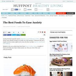 The Best Foods To Ease Anxiety