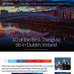 10 of the Best Things to do in Dublin, Ireland
