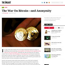 The War On Bitcoin—and Anonymity