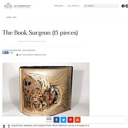 Artist - Brian Dettmer: The Book Surgen (book carving)