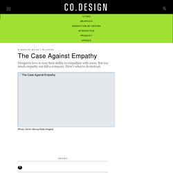 The Case Against Empathy