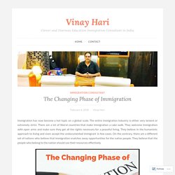 Know About the Changing Phase of Immigration With Vinay Hari