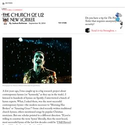 @hkvm Have you seen this article? Do you like or ignore their religiosity? "The Church of U2"