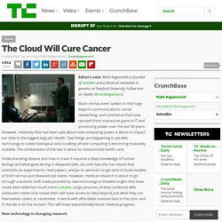 The Cloud Will Cure Cancer