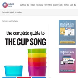 The Complete Guide to the Cup Song