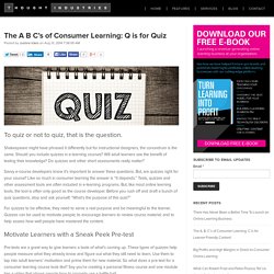 The A B C’s of Consumer Learning: Q is for Quiz
