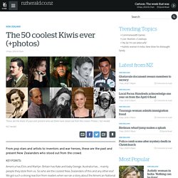 The 50 coolest Kiwis ever (+photos)