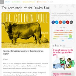 The Corruption of the Golden Rule