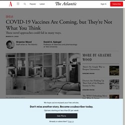 The COVID-19 Vaccines Are Not What You Think