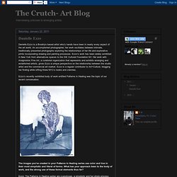 The Crutch- Art Blog: Danielle Ezzo