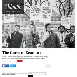 The Curse of Econ 101 - The Atlantic